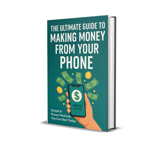 The Ultimate Guide to Making Money from Your Phone