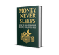 Money Never Sleeps: The Ultimate Guide to Earning While You Sleep
