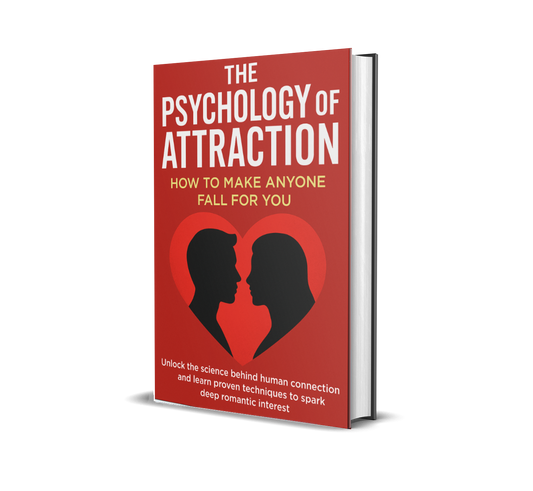 The Psychology of Attraction: How to Make Anyone Fall for You