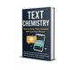 Text Chemistry: How to Keep Them Hooked with Just Your Phone