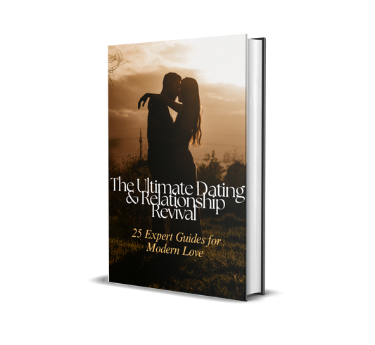 The Ultimate Dating & Relationship Revival: 25 Expert Guides for Modern Love