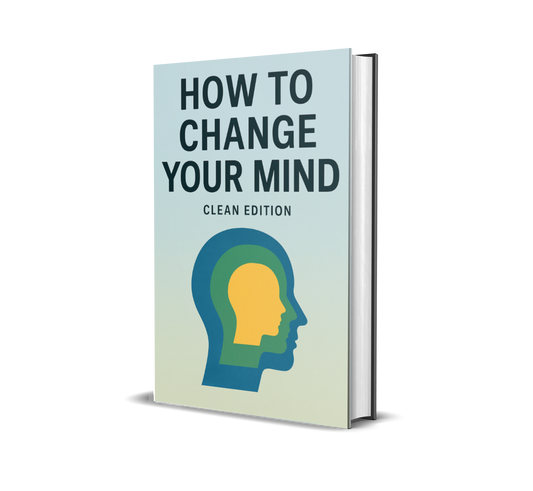 How to Change Your Mind (Clean Edition)