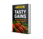 Tasty Gains: Recipes for Fat Loss & Muscle Growth