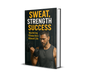 Sweat, Strength, Success: Mastering Fitness for a Vibrant Life