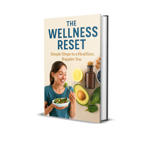 The Wellness Reset: Simple Steps to a Healthier, Happier You