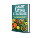 Smart Eating Strategies: Take Control of Your Food & Reclaim Your Health
