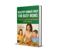Healthy Dinner Prep for Busy Moms: 15 Steps to Quick & Nutritious Family Meals